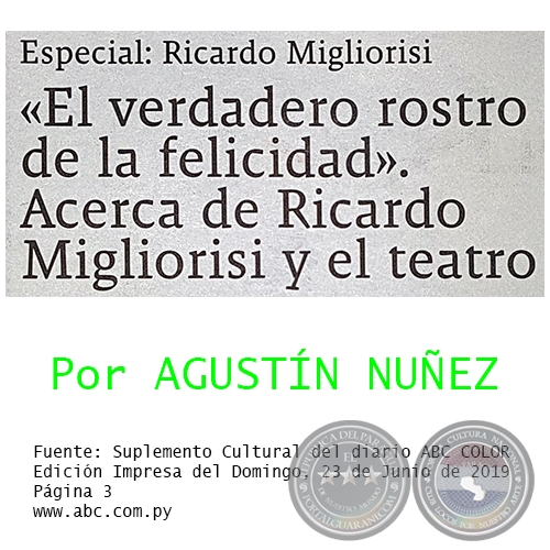 EL VERDADERO ROSTRO DE LA FELICIDAD. ACERCA DE RICARDO MIGLIORISI Y EL TEATRO - Por AGUSTN NUEZ - Domingo, 23 de Junio de 2019